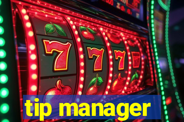 tip manager